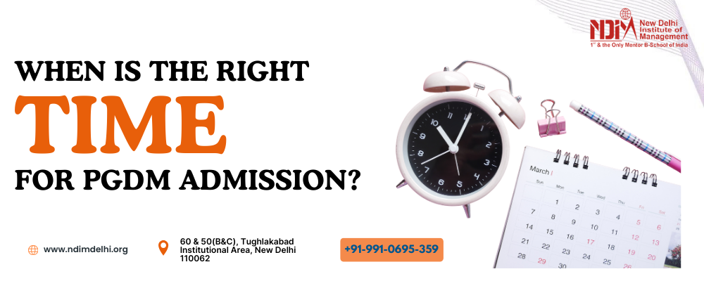 When is the Right Time for PGDM Admission?